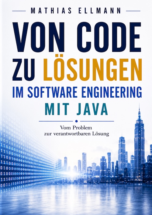 Buchcover von Mathias Ellmann: Von Code zu Lösungen im Software Engineering mit Java